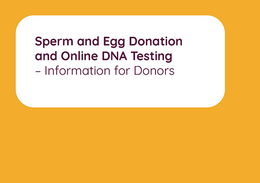 Sperm and Egg Donation and online DNA testing – information for donors