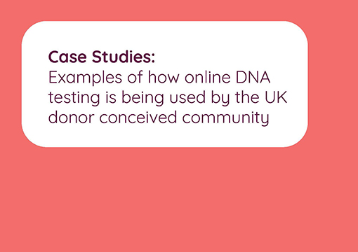 Case studies: examples of how online DNA testing is being used by the UK donor conceived community