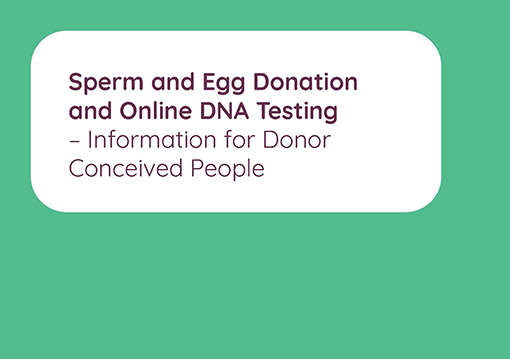 Sperm and Egg Donation and online DNA testing – information for donor conceived people